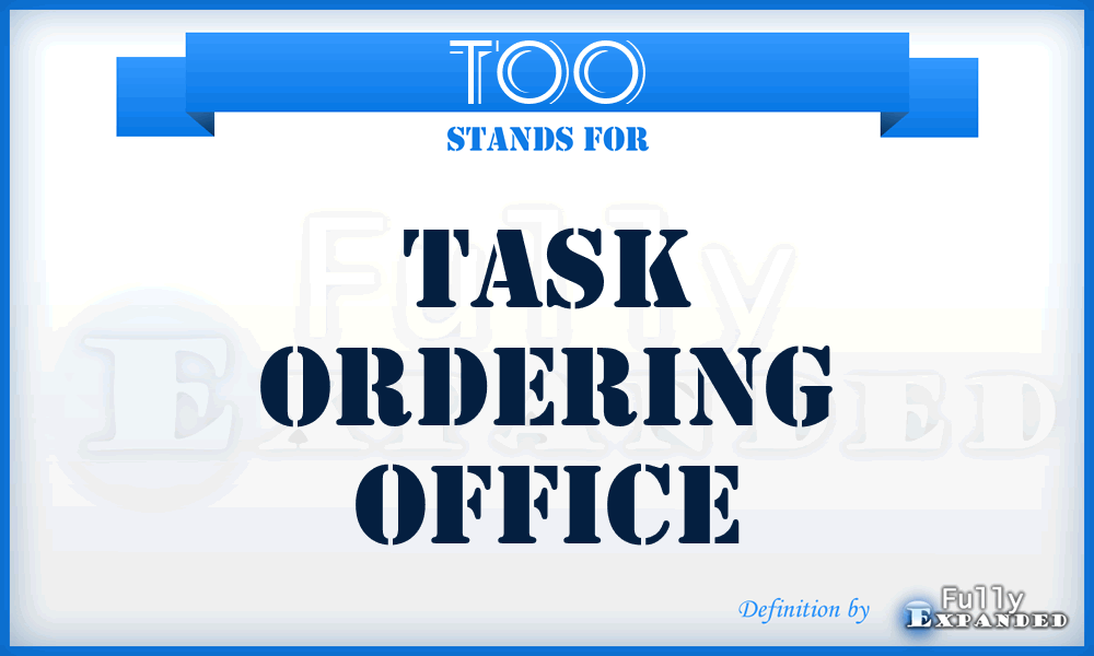 TOO - Task Ordering Office