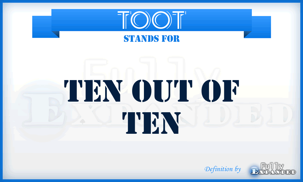 TOOT - TEN OUT OF TEN