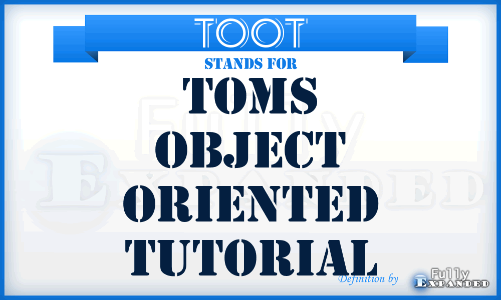 TOOT - Toms Object Oriented Tutorial