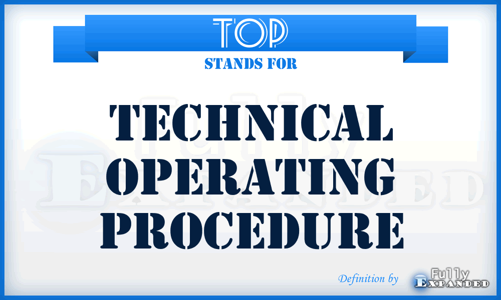 TOP - Technical Operating Procedure