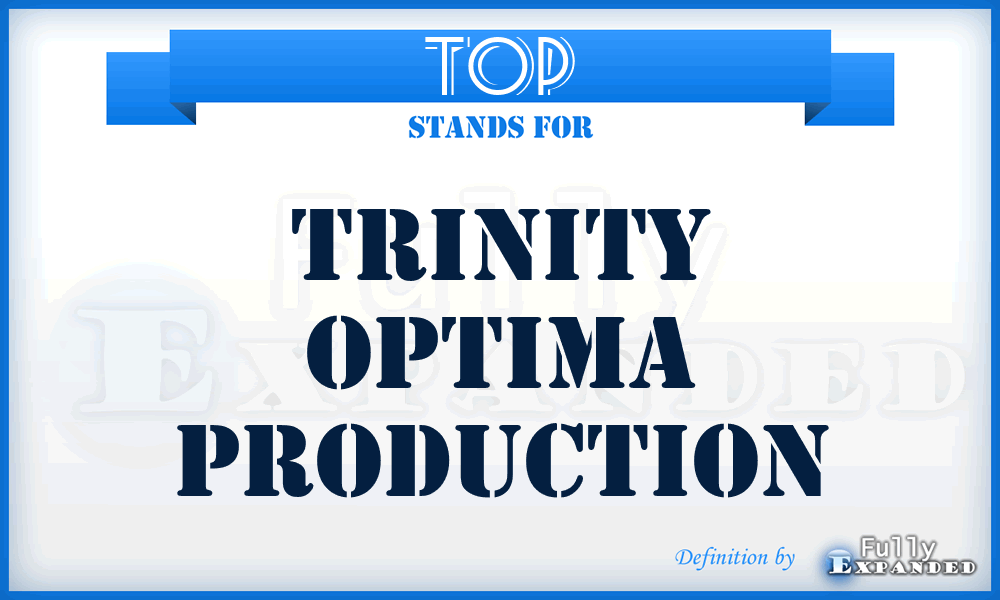 TOP - Trinity Optima Production