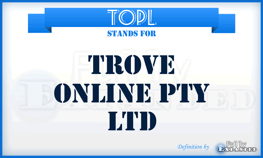 TOPL - Trove Online Pty Ltd