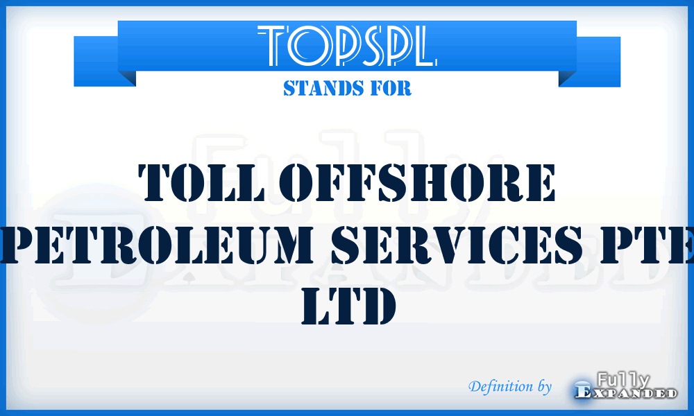 TOPSPL - Toll Offshore Petroleum Services Pte Ltd
