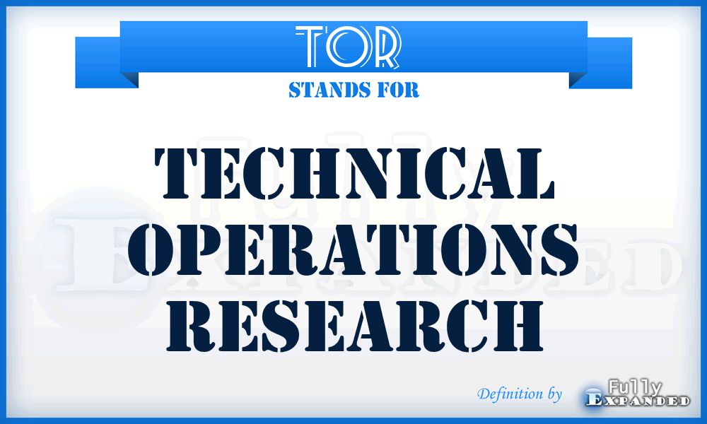 TOR  - technical operations research