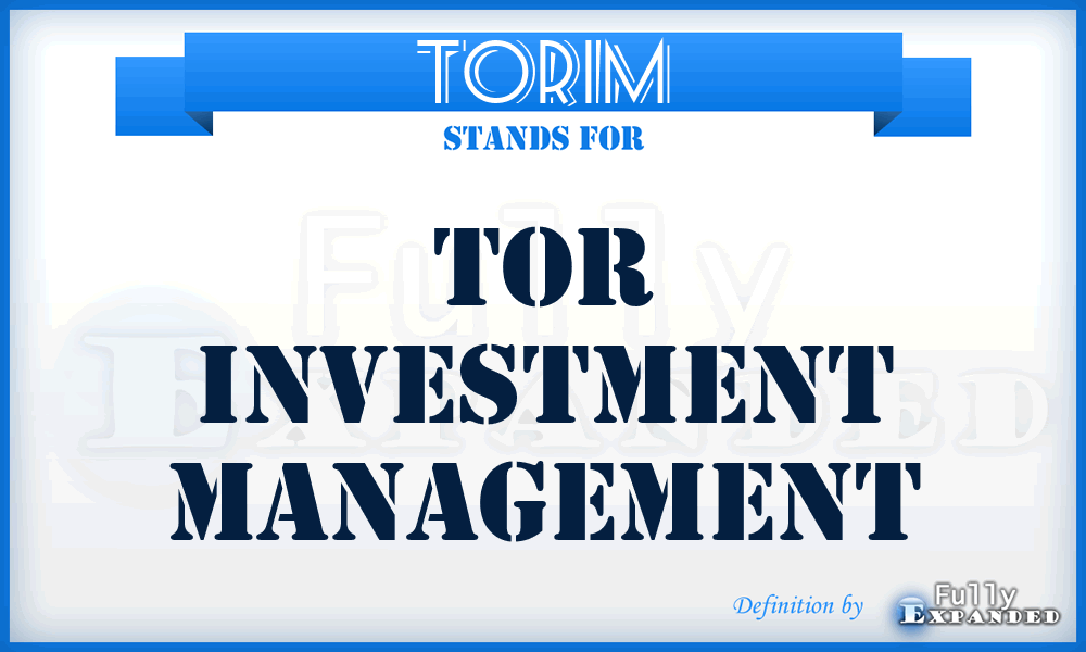 TORIM - TOR Investment Management