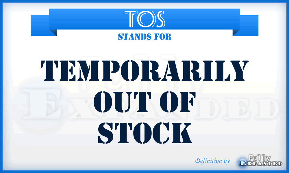 TOS - Temporarily Out Of Stock