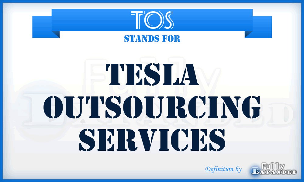 TOS - Tesla Outsourcing Services