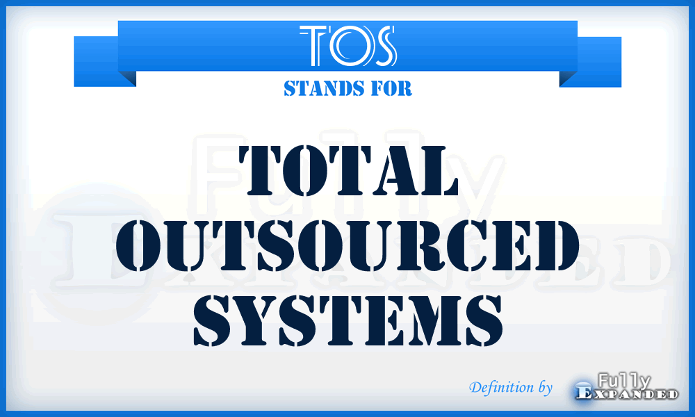 TOS - Total Outsourced Systems
