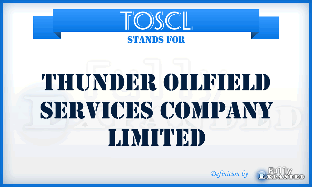 TOSCL - Thunder Oilfield Services Company Limited