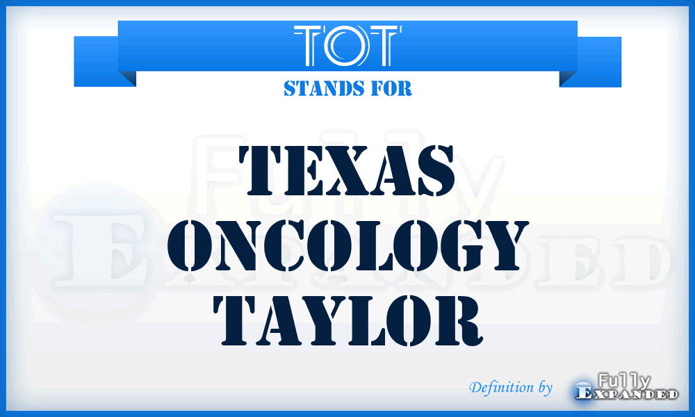 TOT - Texas Oncology Taylor