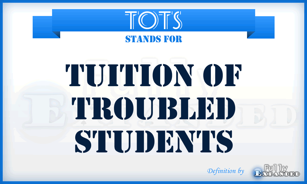 TOTS - Tuition of Troubled Students