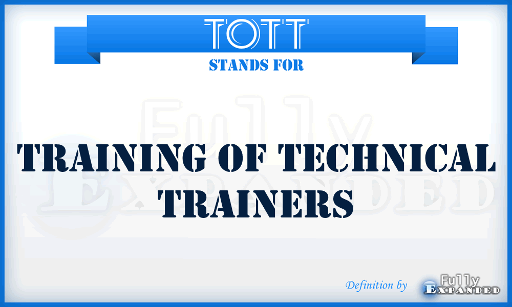 TOTT - Training Of Technical Trainers