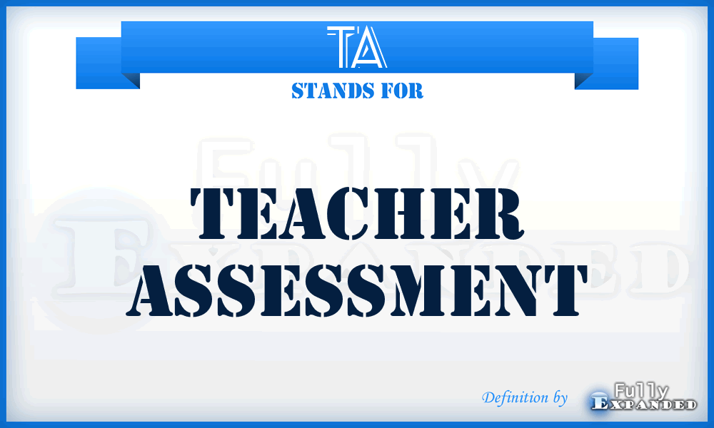 TA - Teacher Assessment