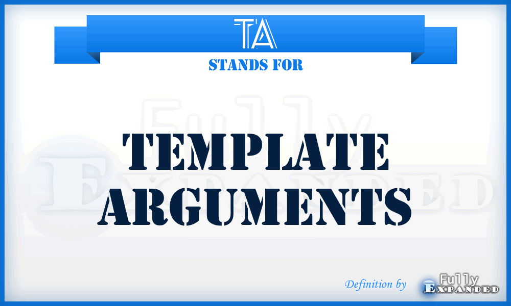 TA - Template Arguments