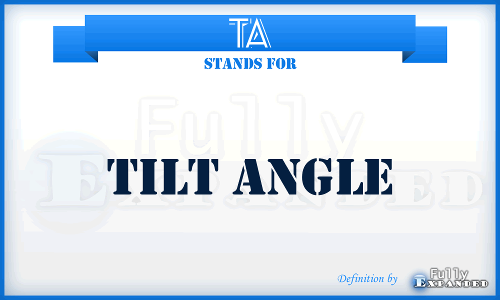TA - Tilt Angle