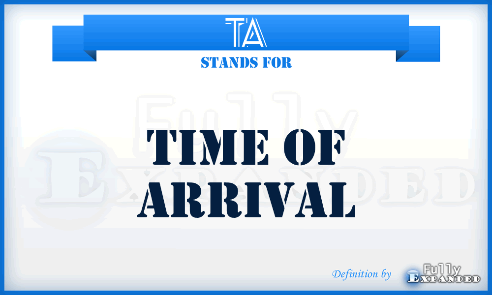 TA - Time of Arrival