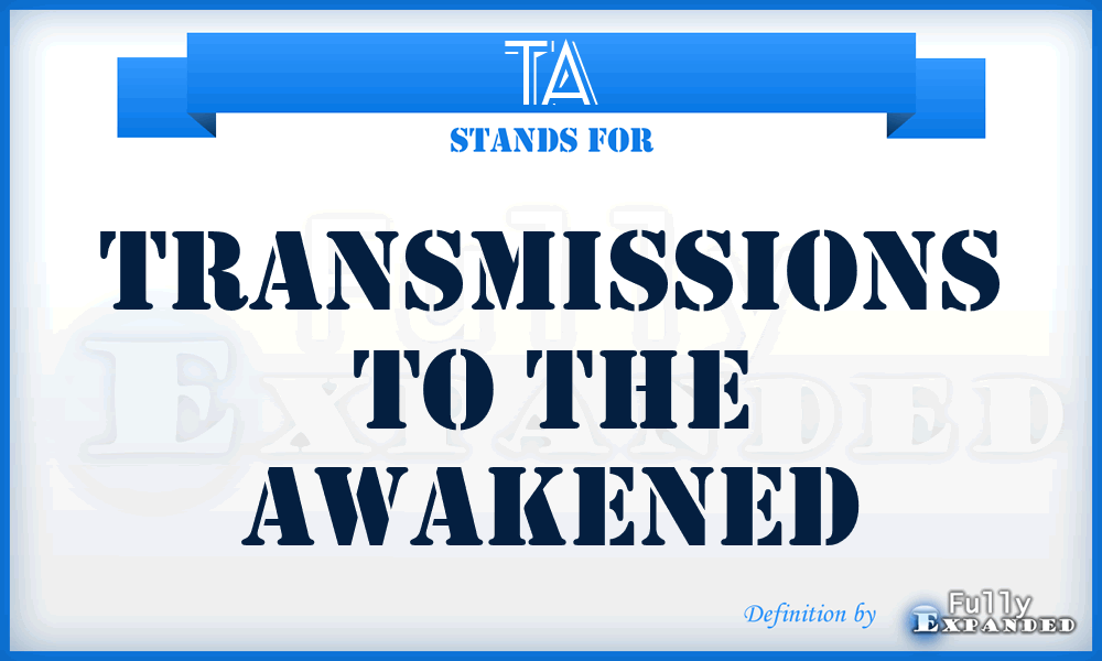 TA - Transmissions to the Awakened