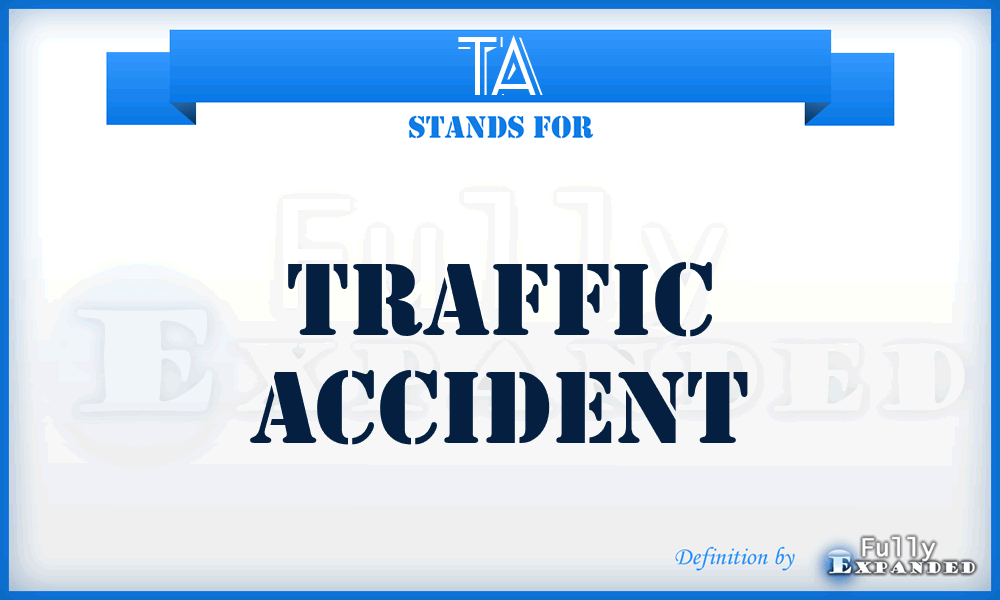 TA - Traffic Accident