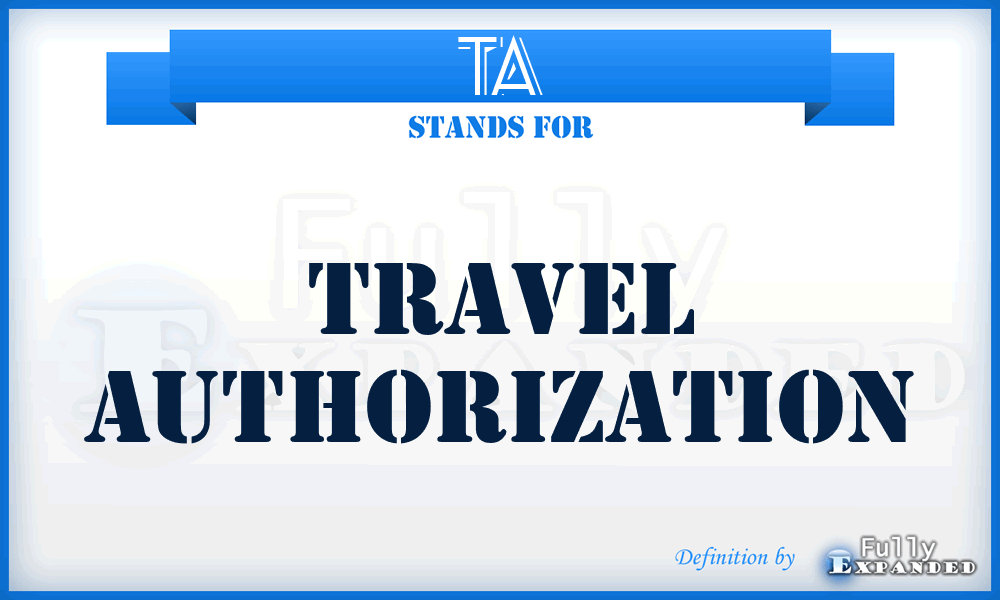 TA - Travel Authorization
