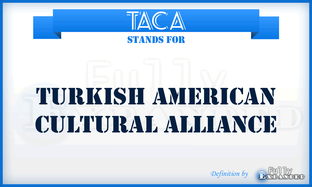 TACA - Turkish American Cultural Alliance