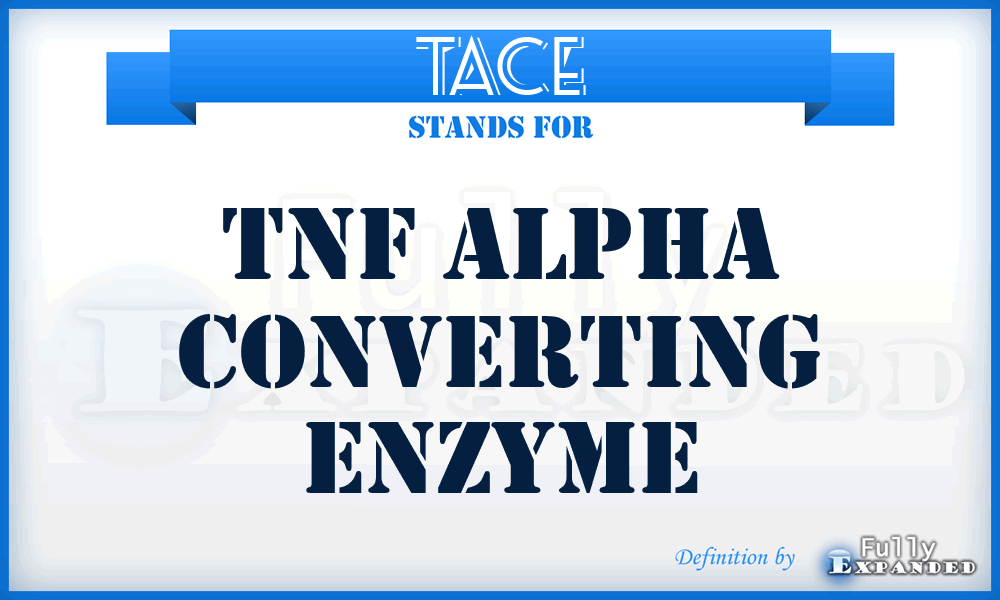 TACE - TNF alpha converting enzyme
