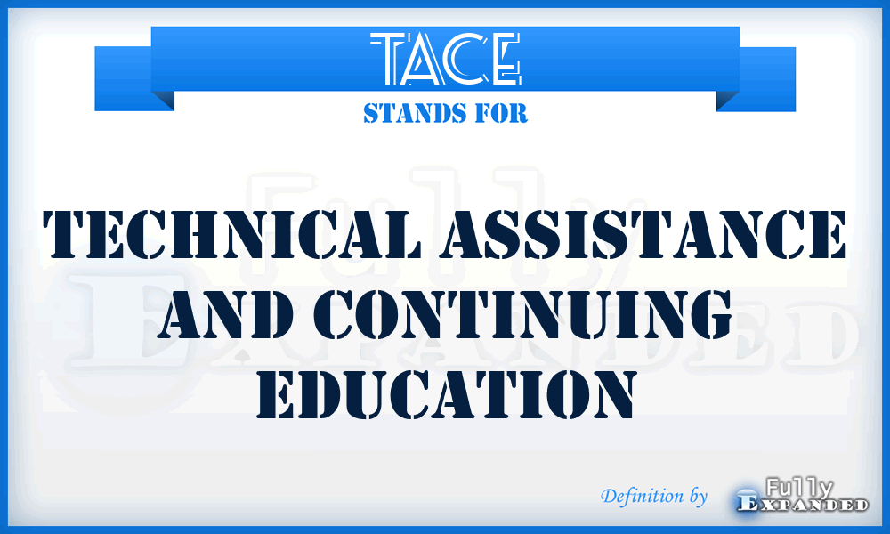TACE - Technical Assistance and Continuing Education