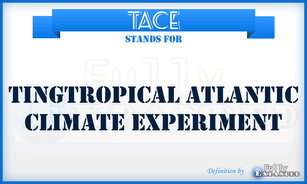 TACE - Tingtropical Atlantic Climate Experiment