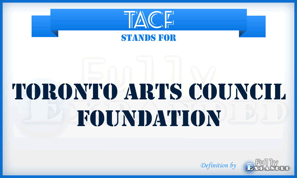 TACF - Toronto Arts Council Foundation