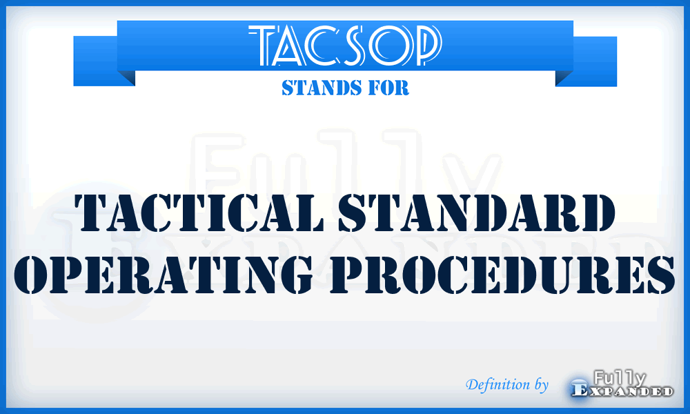 TACSOP - Tactical Standard Operating Procedures