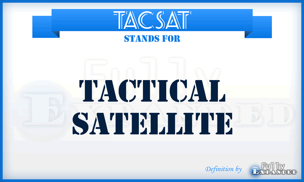 TACSAT - tactical satellite