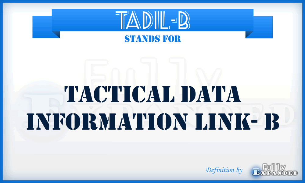TADIL-B - Tactical Data Information Link- B