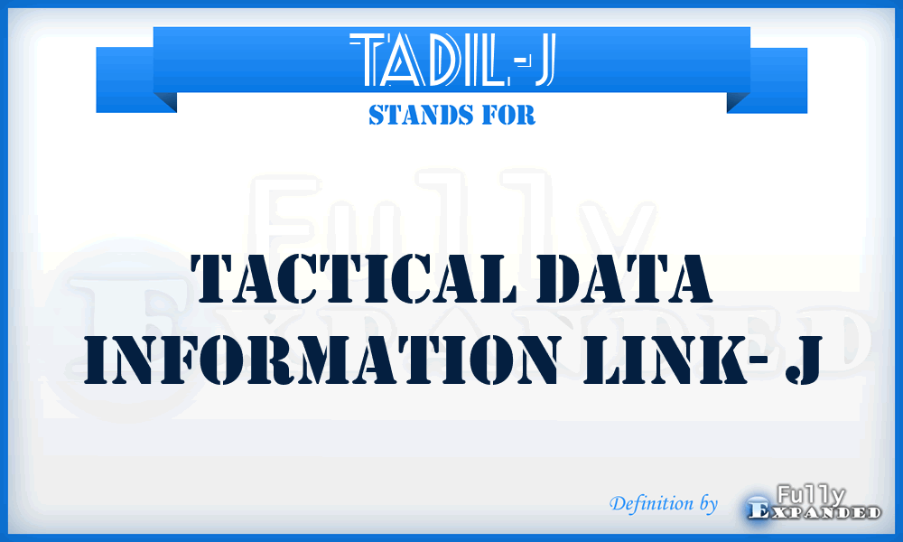 TADIL-J - Tactical Data Information Link- J