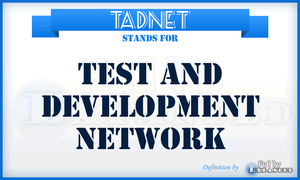 TADNET - Test and Development Network