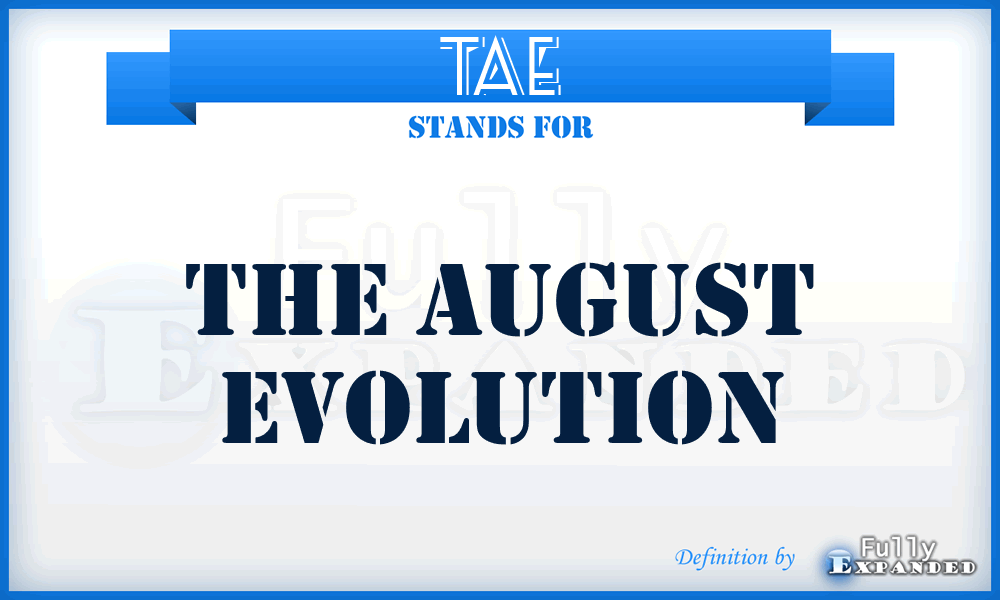 TAE - The August Evolution