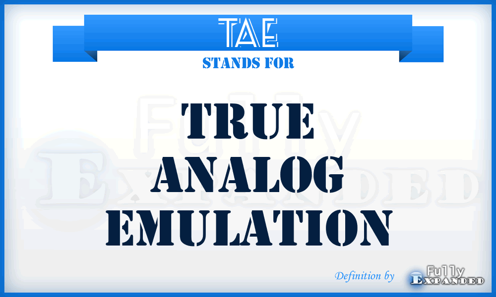 TAE - True Analog Emulation