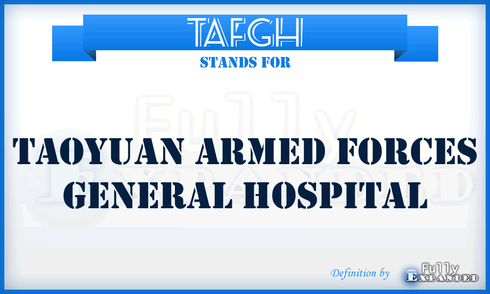 TAFGH - Taoyuan Armed Forces General Hospital