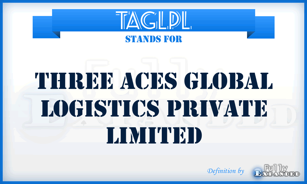 TAGLPL - Three Aces Global Logistics Private Limited