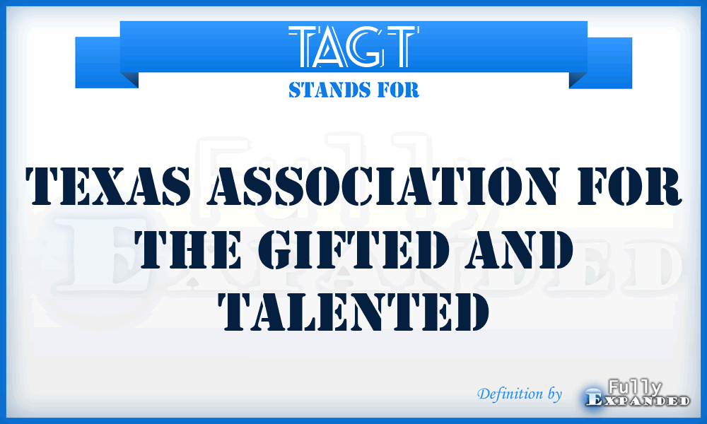 TAGT - Texas Association for the Gifted and Talented