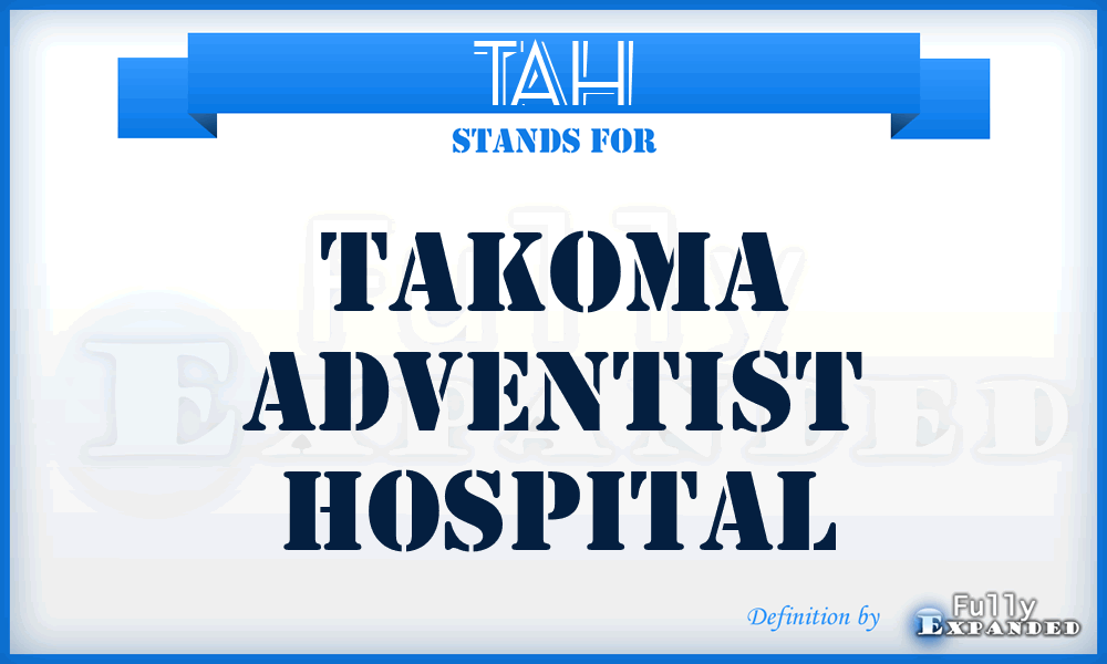 TAH - Takoma Adventist Hospital