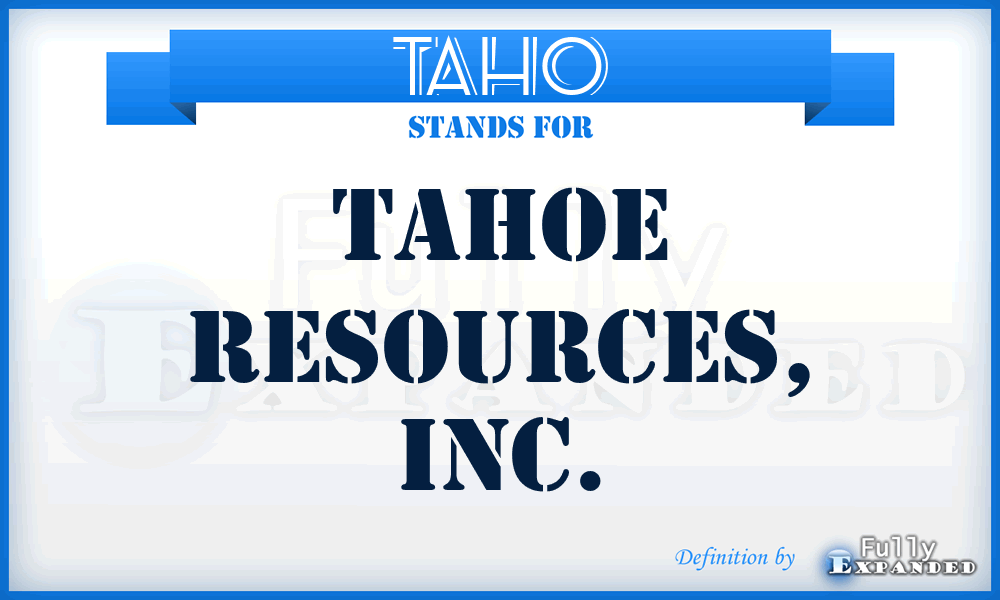 TAHO - Tahoe Resources, Inc.
