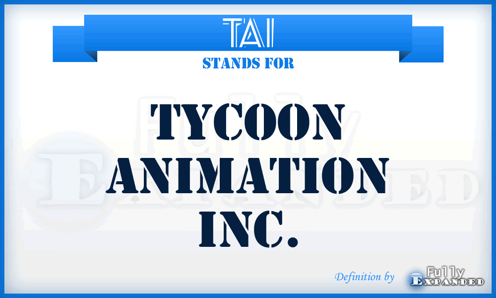 TAI - Tycoon Animation Inc.