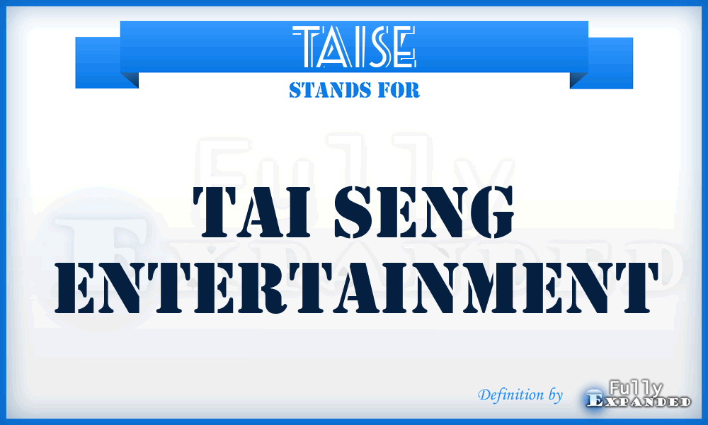 TAISE - TAI Seng Entertainment