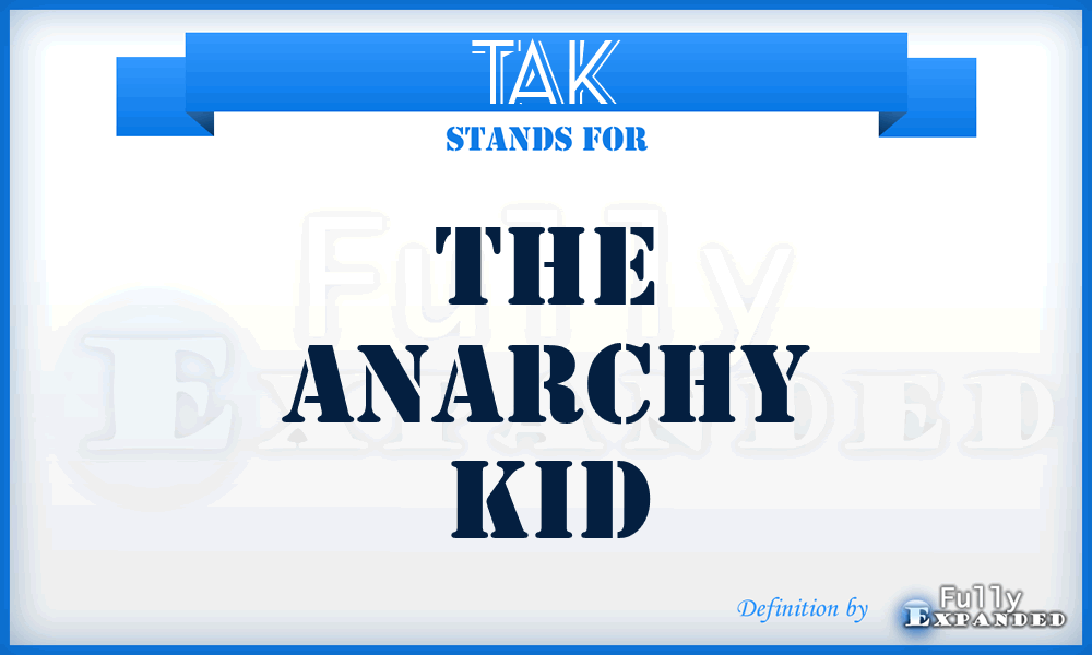 TAK - The Anarchy Kid