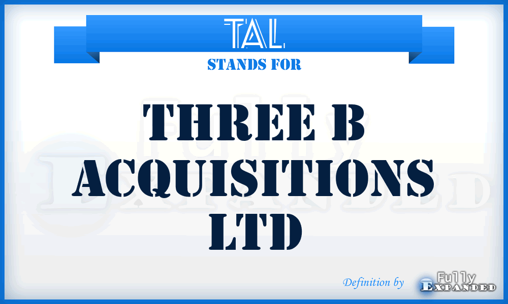 TAL - Three b Acquisitions Ltd