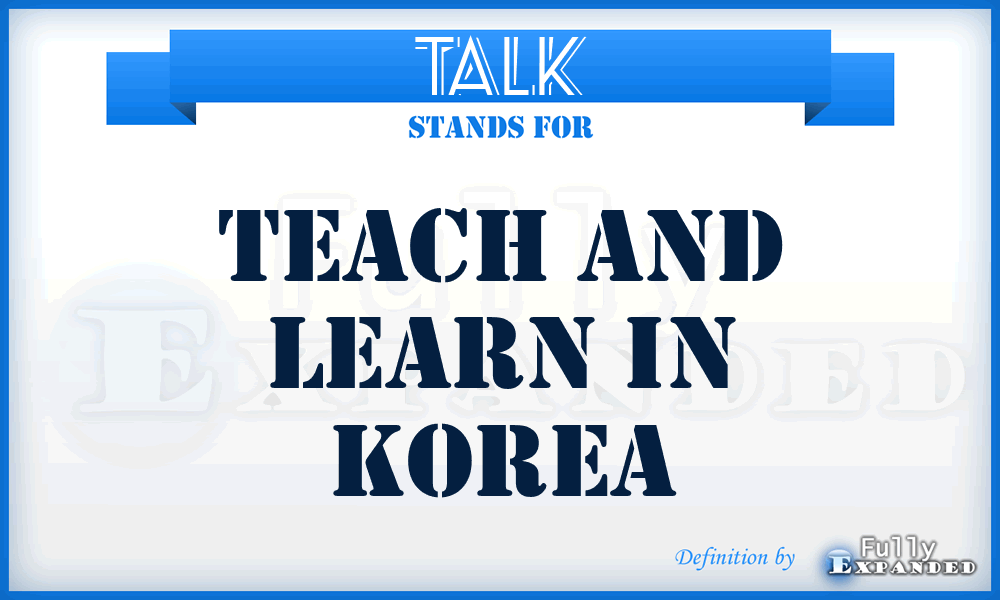 TALK - Teach and Learn in Korea