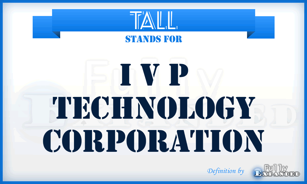 TALL - I V P Technology Corporation