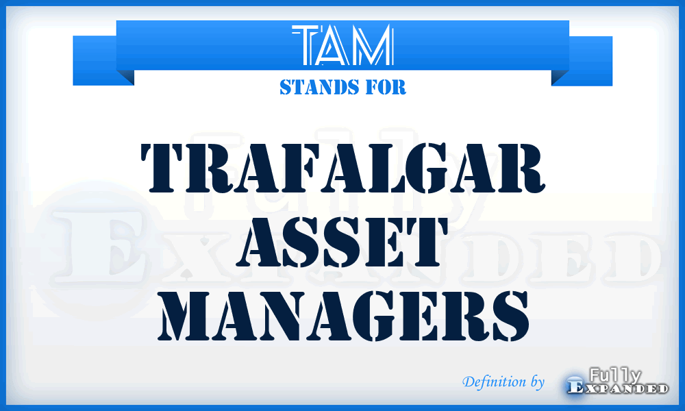 TAM - Trafalgar Asset Managers