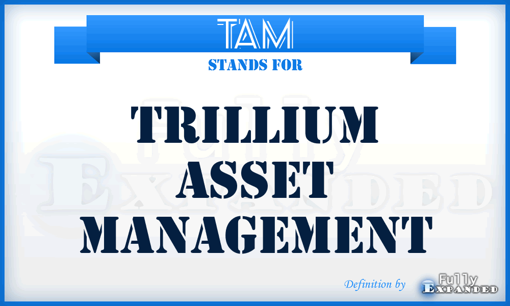 TAM - Trillium Asset Management