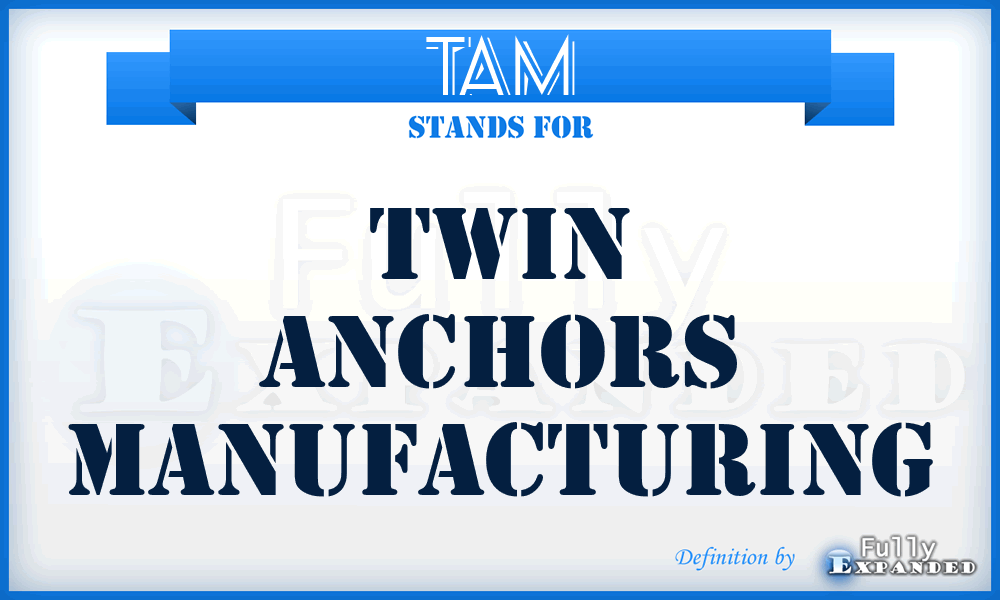 TAM - Twin Anchors Manufacturing