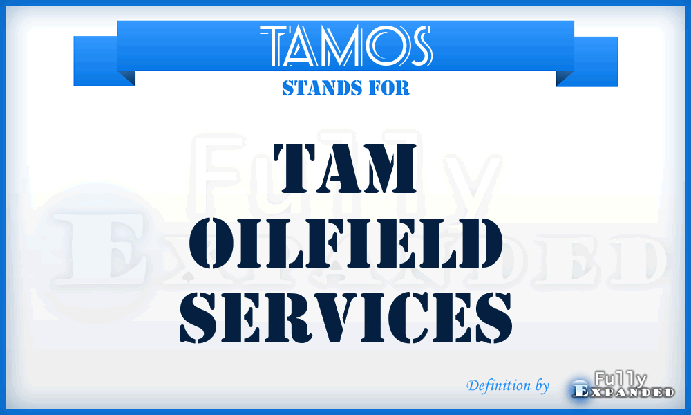 TAMOS - TAM Oilfield Services